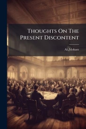 Thoughts On The Present Discontent