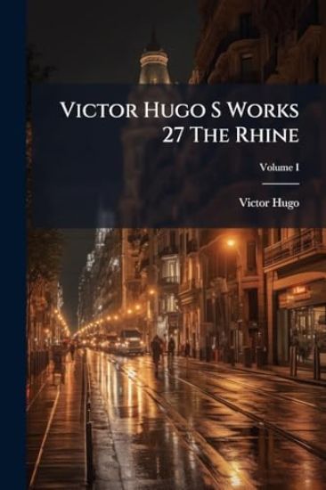 Victor Hugo S Works 27 The Rhine