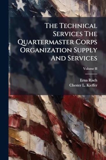 The Technical Services The Quartermaster Corps Organization Supply And Services