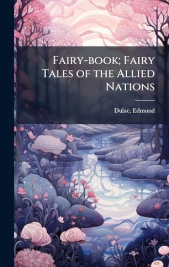 Fairy-book; Fairy Tales of the Allied Nations
