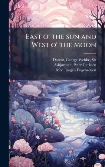 East o' the sun and West o' the Moon