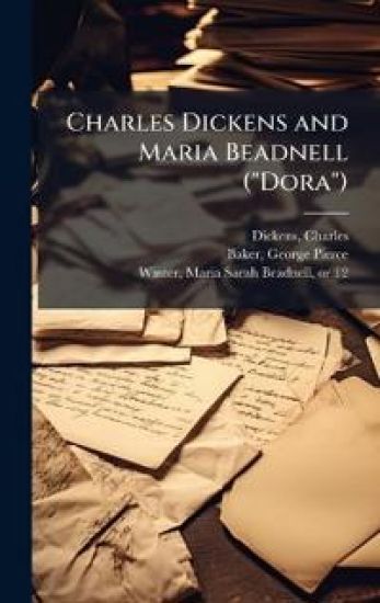 Charles Dickens and Maria Beadnell ("Dora")