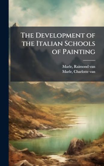 The Development of the Italian Schools of Painting