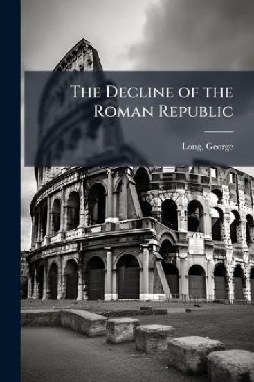 The Decline of the Roman Republic