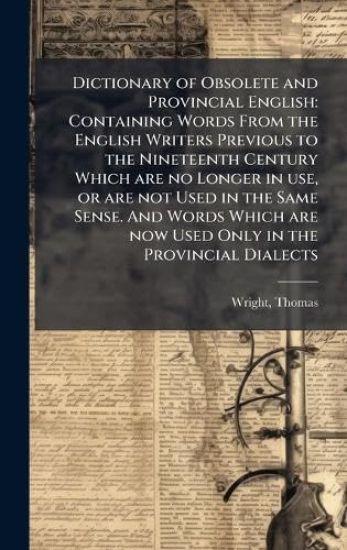 Dictionary of Obsolete and Provincial English