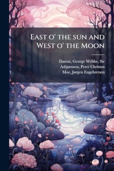 East o' the sun and West o' the Moon
