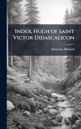 Index, Hugh of Saint Victor Didascalicon