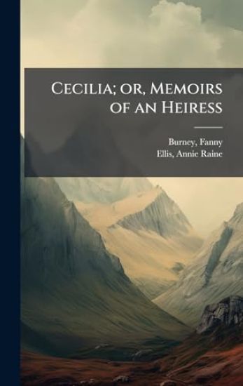 Cecilia; or, Memoirs of an Heiress