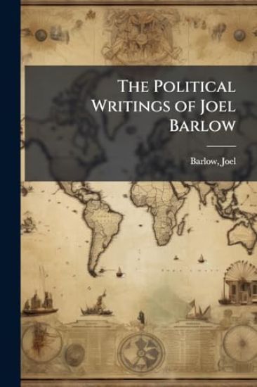 The Political Writings of Joel Barlow