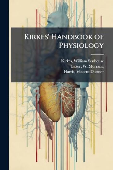 Kirkes' Handbook of Physiology