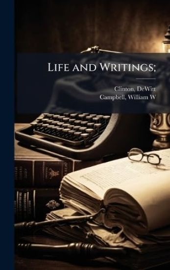 Life and Writings;