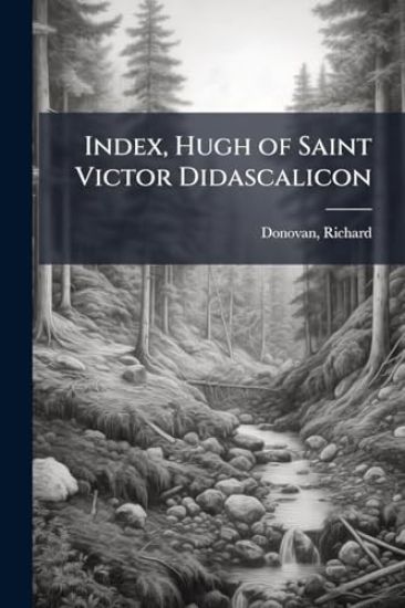 Index, Hugh of Saint Victor Didascalicon