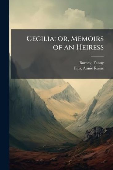 Cecilia; or, Memoirs of an Heiress
