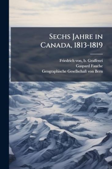 Sechs Jahre in Canada, 1813-1819