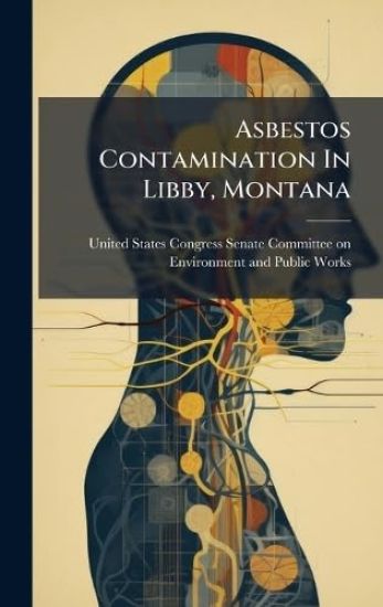 Asbestos Contamination In Libby, Montana