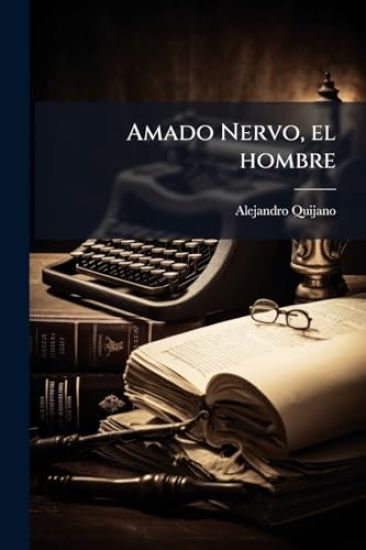 Amado Nervo, el hombre