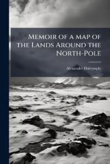 Memoir of a map of the Lands Around the North-Pole