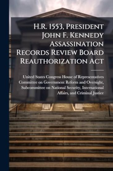 H.R. 1553, President John F. Kennedy Assassination Records Review Board Reauthorization Act