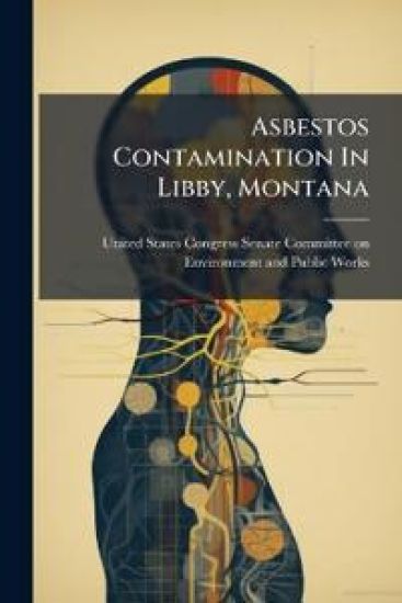 Asbestos Contamination In Libby, Montana