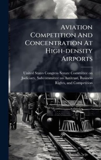 Aviation Competition And Concentration At High-density Airports