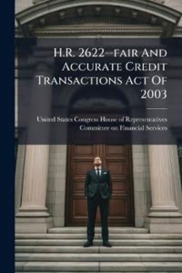H.R. 2622--fair And Accurate Credit Transactions Act Of 2003