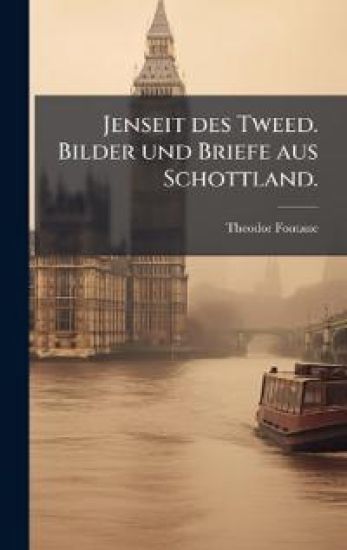 Jenseit des Tweed. Bilder und Briefe aus Schottland.