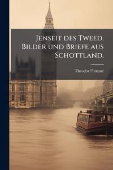 Jenseit des Tweed. Bilder und Briefe aus Schottland.