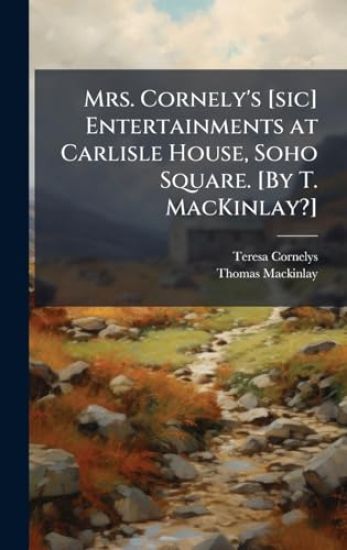 Mrs. Cornely's [sic] Entertainments at Carlisle House, Soho Square. [By T. MacKinlay?]