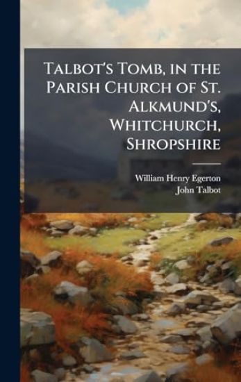 Talbot's Tomb, in the Parish Church of St. Alkmund's, Whitchurch, Shropshire