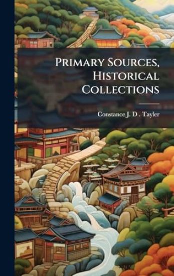 Primary Sources, Historical Collections