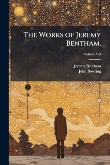 The Works of Jeremy Bentham.
