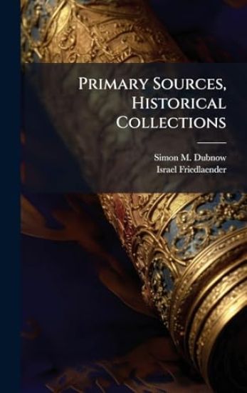 Primary Sources, Historical Collections