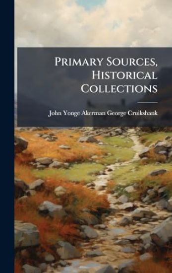 Primary Sources, Historical Collections
