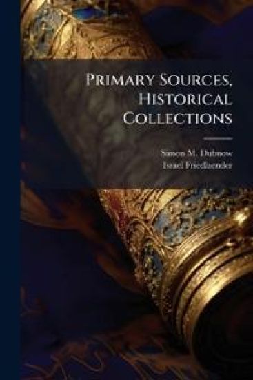 Primary Sources, Historical Collections