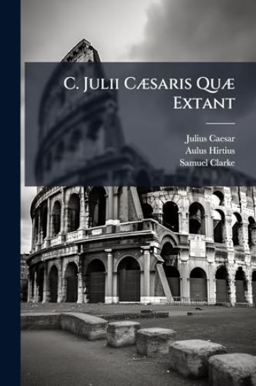 C. Julii CÃ]saris QuÃ] Extant