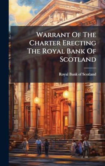 Warrant Of The Charter Erecting The Royal Bank Of Scotland