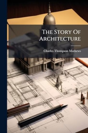 The Story Of Architecture