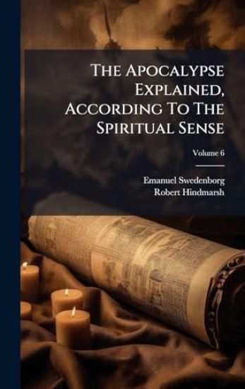 The Apocalypse Explained, According To The Spiritual Sense