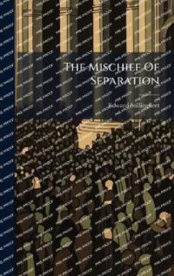 The Mischief Of Separation