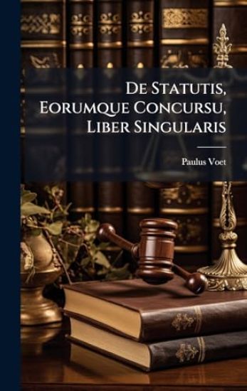 De Statutis, Eorumque Concursu, Liber Singularis