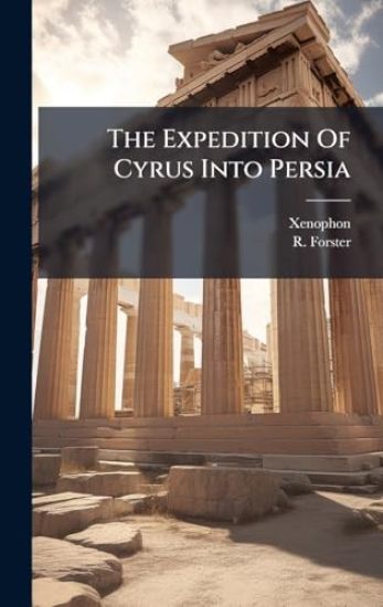 The Expedition Of Cyrus Into Persia