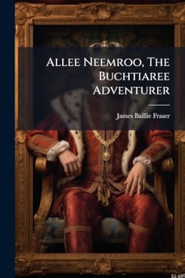 Allee Neemroo, The Buchtiaree Adventurer