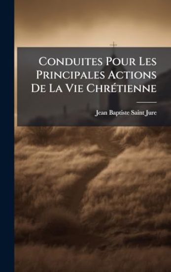 Conduites Pour Les Principales Actions De La Vie ChrÃ(c)tienne