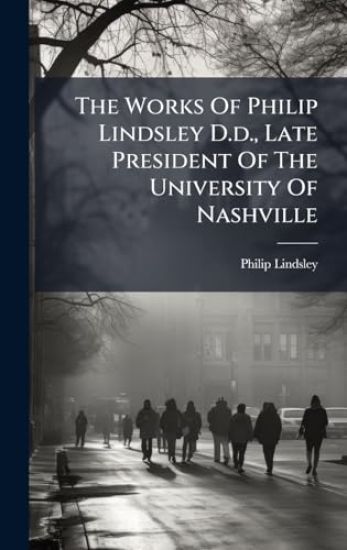 The Works Of Philip Lindsley D.d., Late President Of The University Of Nashville