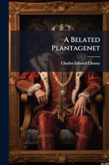 A Belated Plantagenet