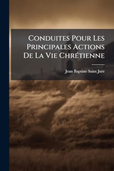 Conduites Pour Les Principales Actions De La Vie ChrÃ(c)tienne