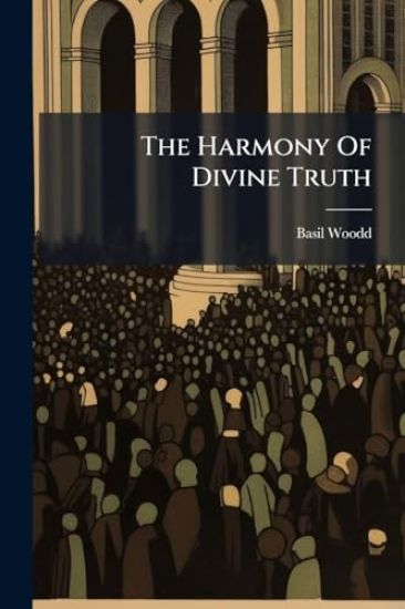 The Harmony Of Divine Truth