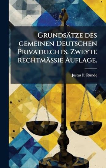 Grundsätze des gemeinen Deutschen Privatrechts. Zweyte rechtmässie Auflage.