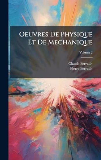 Oeuvres De Physique Et De Mechanique
