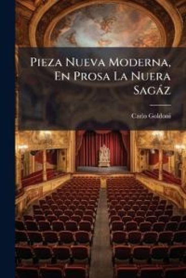 Pieza Nueva Moderna, En Prosa La Nuera Sagàz